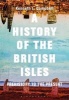 A History of the British Isles - Prehistory to the Present (Hardcover) - Kenneth L Campbell Photo