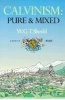 Calvinism - Pure and Mixed - A Defence of the Westminster Standards (Paperback, 2nd Revised edition) - WGT Shedd Photo