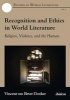 Recognition and Ethics in World Literature - Religion, Violence, and the Human (Paperback) - Vincent van Bever Donker Photo