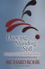 Dancing Standing Still - Healing the World from a Place of Prayer (Paperback) - Richard Rohr Photo