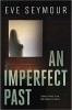 An Imperfect Past - A Kim Slade Novel (Paperback) - Eve Seymour Photo