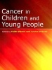 Cancer in Children and Young People - Acute Nursing Care (Paperback) - Faith Gibson Photo