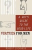 A Guy's Guide to the Good Life - Virtues for Men (Paperback) - Robert P Lockwood Photo