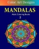 Mandalas - Adult Coloring Books - 2 (Paperback) - Color Art Designs Photo