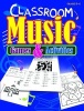 Classroom Music Games & Activities (Paperback) - Julie Eisenhauer Photo