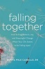 Falling Together - How to Find Balance, Joy, and Meaningful Change When Your Life Seems to Be Falling Apart (Paperback) - Donna Cardillo Photo