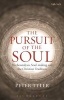 The Pursuit of the Soul - Psychoanalysis, Soul-Making and the Christian Tradition (Paperback) - Peter Tyler Photo