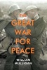 The Great War for Peace (Hardcover) - William Mulligan Photo