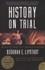 History On Trial - My Day In Court With A Holocaust Denier (Paperback, 1st Harper Perennial ed) - Deborah E Lipstadt Photo