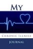 My Chronic Illness Journal - Daily Journal and Symptom Tracker (Paperback) - J C Grace Photo