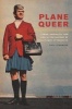 Plane Queer - Labor, Sexuality, and AIDs in the History of Male Flight Attendants (Paperback) - Philip James Tiemeyer Photo