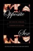 Opposite Sex - Gay Men on Lesbians, Lesbians on Gay Men (Paperback, New) - Sara Miles Photo