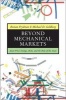 Beyond Mechanical Markets - Asset Price Swings, Risk, and the Role of the State (Hardcover, New) - Roman Frydman Photo