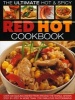 Ultimate Hot and Spicy Red Hot Cookbook - Over 340 Sizzling Dishes from the Caribbean, Mexico, Africa, the Middle East, India, Indonesia, Thailand and All the Spiciest Corners of the World (Paperback) - Jenni Fleetwood Photo