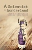 A Scientist in Wonderland - A Memoir of Searching for Truth and Finding Trouble (Paperback) - Edzard Ernst Photo