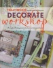 Decorate Workshop - A Creative 8 Step Process for Transforming Your Home (Hardcover) - Holly Becker Photo