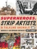 Superheroes, Strip Artists & Talking Animals - Minnesota's Contemporary Cartoonists (Paperback) - Britt Aamodt Photo