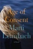 Age of Consent (Hardcover) - Marti Leimbach Photo