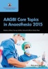 AAGBI Core Topics in Anaesthesia 2015 (Paperback) - William Harrop Griffiths Photo