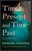 Time Present and Time Past (Paperback, Main) - Deirdre Madden Photo