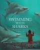 Swimming with Sharks - The Daring Discoveries of Eugenie Clark (Hardcover) - Heather Lang Photo