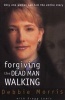 Forgiving the Dead Man Walking - Only One Woman Can Tell the Entire Story (Paperback) - Debbie Morris Photo