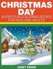 Christmas Day - Super Fun Coloring Books for Kids and Adults (Paperback) - Janet Evans Photo