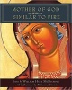 Mother of God Similar to Fire (Paperback) - William Hart McNichols Photo