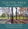 Central Park Trees and Landscapes - A Guide to New York City's Masterpiece (Paperback) - Edward S Barnard Photo