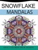 Snowflake Mandalas Volume 2 - Adult Coloring Book Designs (Relax with Our Snowflakes Patterns (Stress Relief & Creativity)) (Paperback) - Snowflake Team Photo