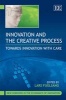 Innovation and the Creative Process - Towards Innovation with Care (Hardcover, illustrated edition) - Lars Fuglsang Photo