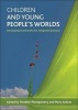 Children and Young People's Worlds - developing frameworks for integrated practice (Paperback, New) - Heather Montgomery Photo