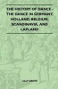 The History Of Dance - The Dance In Germany, Holland, Belgium, Scandinavia, And Lapland (Paperback) - Lilly Grove Photo