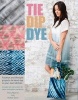 Tie Dip Dye - 25 Fashion and Lifestyle Projects to Hand Dye in Your Own Kitchen (Paperback) - Pepa Martin Photo