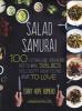 Salad Samurai - 100 Cutting-Edge, Ultra-Hearty, Easy-To-Make Salads You Don't Have to Be Vegan to Love (Paperback) - Terry Hope Romero Photo