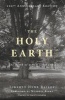 The Holy Earth - The Birth of a New Land Ethic (Paperback) - Liberty Hyde Bailey Photo