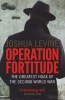 Operation Fortitude - The Greatest Hoax of the Second World War (Paperback) - Joshua Levine Photo