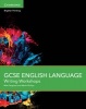 GCSE English Language Writing Workshops (Paperback) - Martin Phillips Photo