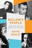 Bellow's People - How Saul Bellow Made Life into Art (Hardcover) - David Mikics Photo