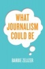 What Journalism Could be (Paperback) - Barbie Zelizer Photo