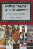 Moral Theory at the Movies - An Introduction to Ethics (Paperback, New) - Dean Kowalski Photo