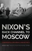 Nixon's Back Channel to Moscow - Confidential Diplomacy and Detente (Hardcover, annotated edition) - Richard A Moss Photo