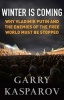 Winter Is Coming - Why Vladimir Putin And The Enemies Of The Free World Must Be Stopped (Paperback, Main) - Garry Kasparov Photo