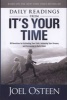 Daily Readings from It's Your Time - 90 Devotions for Activating Your Faith, Achieving Your Dreams, and Increasing in God's Favor (Hardcover) - Joel Osteen Photo