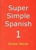 Super Simple Spanish, Book 1 - Similar Words (Paperback) - Desmond Meagher Photo