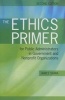 The Ethics Primer for Public Administrators in Government and Nonprofit Organizations (Paperback, 2nd Revised edition) - James H Svara Photo