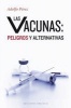 Las Vacunas - Peligros y Alternativas (English, Spanish, Paperback) - Adolfo Perez Photo