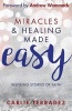 Miracles & Healing Made Easy - Inspiring Stories of Faith (Paperback) - Carlie Terradez Photo