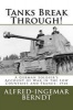 Tanks Break Through! - A German Soldier's Account of War in the Low Countries and France, 1940 (Paperback) - Alfred Ingemar Berndt Photo