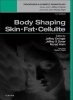 Body Shaping: Skin Fat Cellulite - Procedures in Cosmetic Dermatology Series (Hardcover) - Jeffery S Orringer Photo